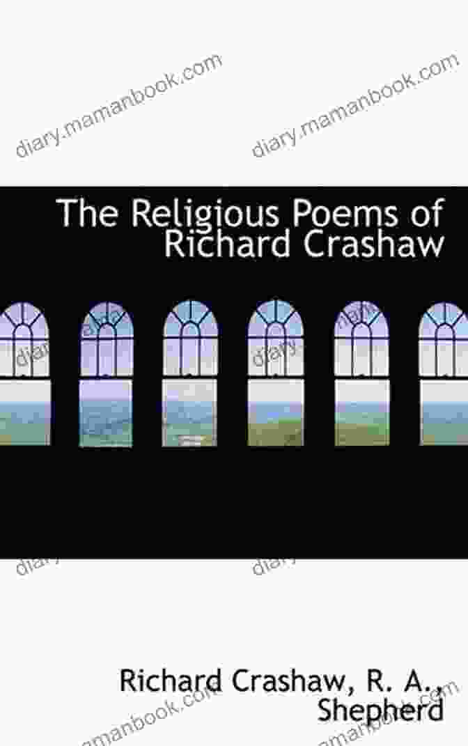An Illustration Highlighting Richard Crashaw's Deep Religious Faith And Metaphysical Wit, Which Are Central Themes In His Poetry Delphi Complete Works Of Richard Crashaw (Illustrated)