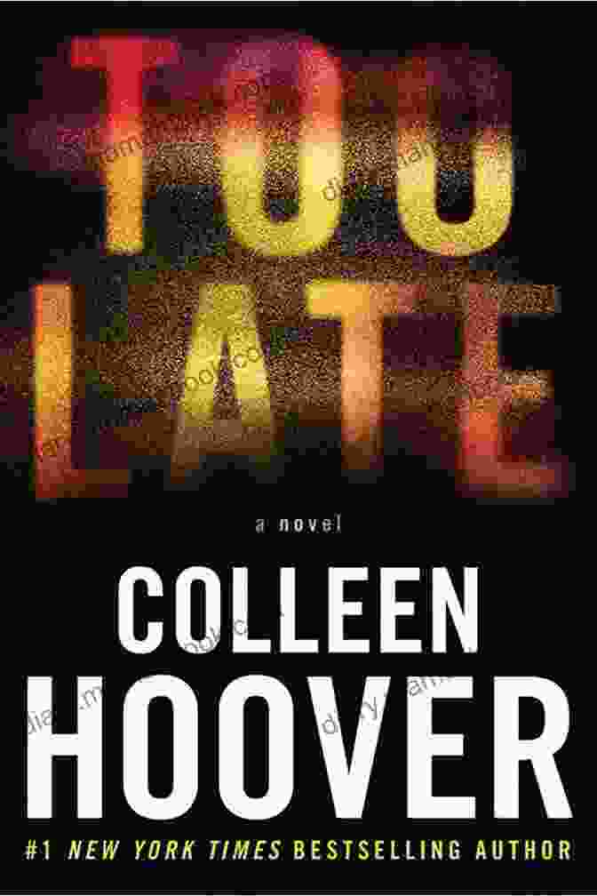 Book Cover Of Too Late By Colleen Hoover, Featuring A Woman's Silhouette Against A Starry Sky Too Late Colleen Hoover