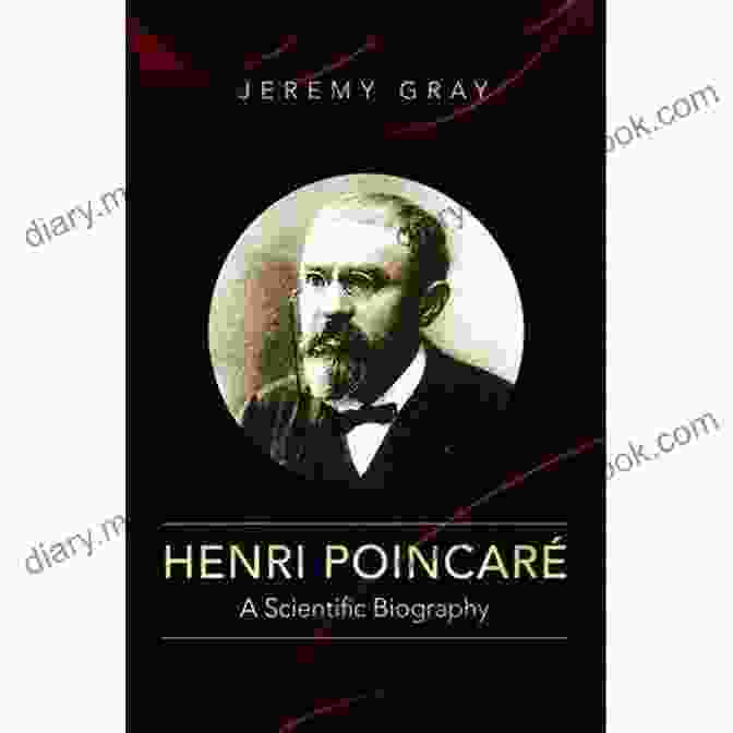 Henri Poincaré, The Visionary Mathematician Who Proposed The Poincaré Conjecture Famous Problems And Their Mathematicians