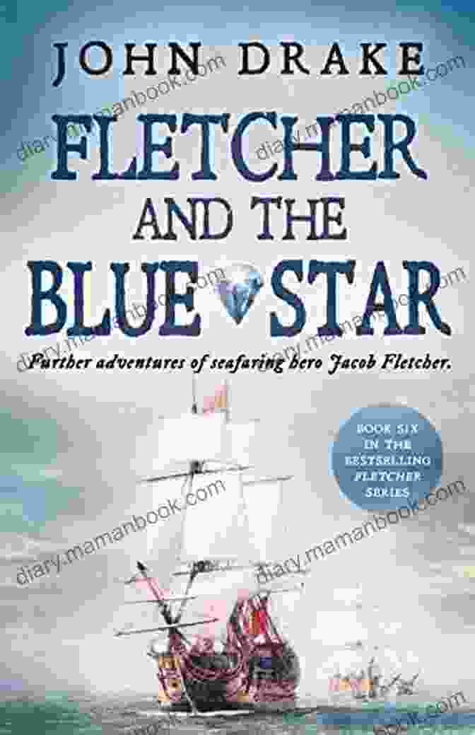 Jacob Fletcher's Triumphant Return To Havenwood, Hailed As A Legendary Seafaring Hero Fletcher And The Blue Star: Further Adventures Of Seafaring Hero Jacob Fletcher