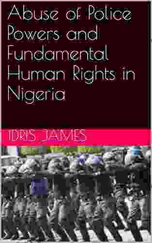 Abuse Of Police Powers And Fundamental Human Rights In Nigeria