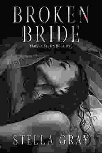 Broken Bride Stella Gray