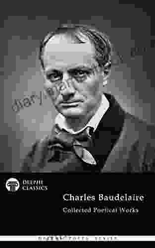 Delphi Collected Poetical Works Of Charles Baudelaire (Illustrated) (Delphi Poets 89)