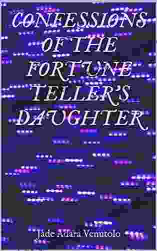 Confessions Of The Fortune Teller S Daughter