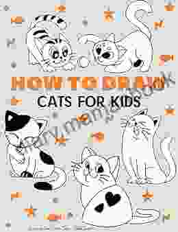 Anyone Can Draw Cats: Easy Step By Step Drawing Tutorial For Kids Teens And Beginners How To Learn To Draw Cats 1 (Aspiring Artist S Guide 1 2)