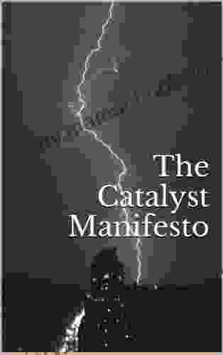 The Catalyst Manifesto Jon Giganti