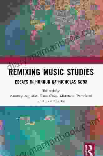 Remixing Music Studies: Essays In Honour Of Nicholas Cook