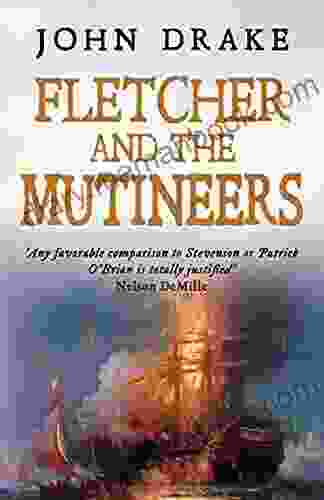 Fletcher And The Mutineers John Drake