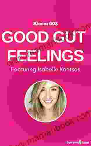 Women S Health: Good Gut Feelings (The Bloom Series: A Woman S Guide To Wholistic Health 2)