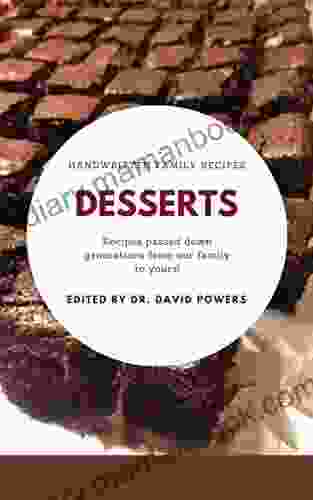 Handwritten Family Recipes Desserts Recipes Passed Down Generations From Our Family To Yours (Pantry Diving Recipes And More Food Stuff )