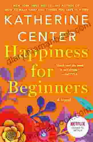 Happiness For Beginners: A Novel