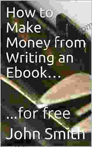 How To Make Money From Writing An Ebook : For Free
