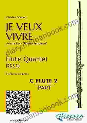 C Soprano Flute 2: Je Veux Vivre For Flute Quartet: Ariette From Romeo And Juliet (Je Veux Vivre Flute Quartet)