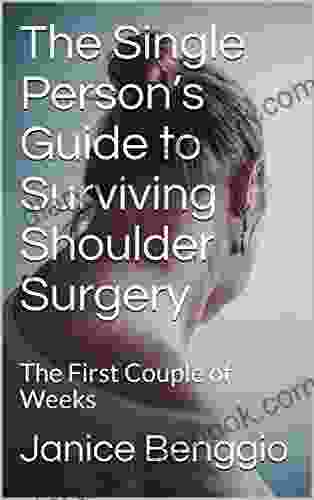 The Single Person S Guide To Surviving Shoulder Surgery: The First Couple Of Weeks