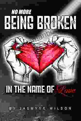 No More Being Broken In The Name Of Love