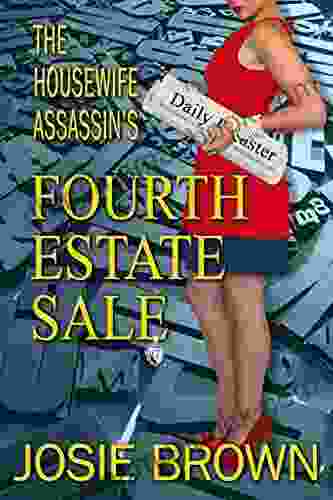 The Housewife Assassin S Fourth Estate Sale (Romantic Mystery Suspense): Pulp Thrillers (Housewife Assassin 17)
