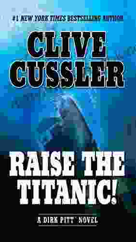 Raise The Titanic (A Dirk Pitt Adventure 4)