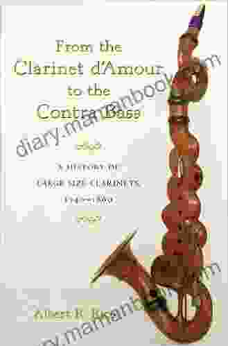 From The Clarinet D Amour To The Contra Bass: A History Of Large Size Clarinets 1740 1860