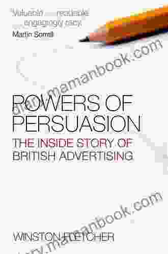 Powers Of Persuasion: The Inside Story Of British Advertising 1951 2000