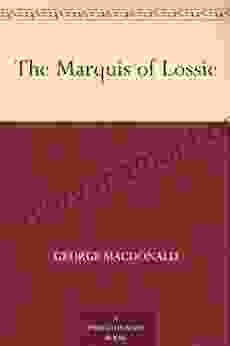 The Marquis Of Lossie George MacDonald