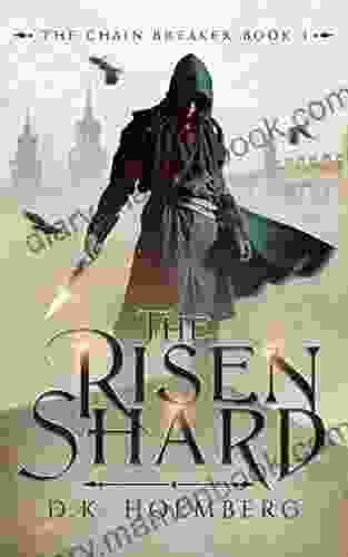 The Risen Shard (The Chain Breaker 1)
