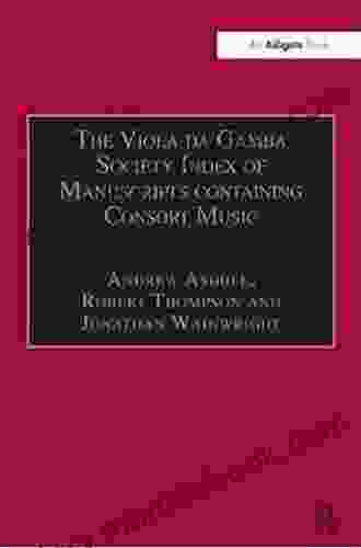 The Viola Da Gamba Society Index Of Manuscripts Containing Consort Music: Volume II