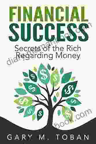 Financial Success: Secrets Of The Rich Regarding Money