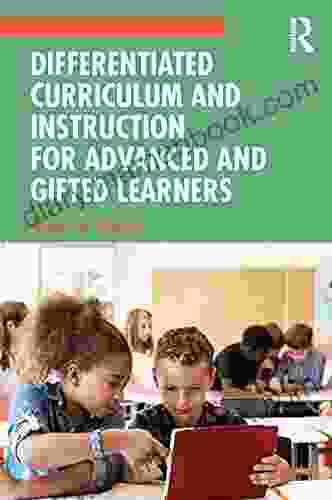 Differentiated Curriculum And Instruction For Advanced And Gifted Learners