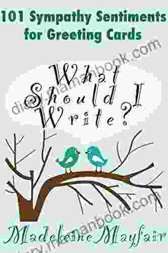 What Should I Write? 101 Sympathy Sentiments For Greeting Cards (What Should I Write On This Card?)