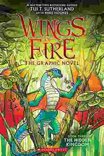 Wings Of Fire: The Hidden Kingdom: A Graphic Novel (Wings Of Fire Graphic Novel #3) (Wings Of Fire Graphix)